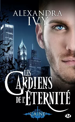 Alexandra Ivy – Les Gardiens de l'Éternité, Tome 9 : Caine